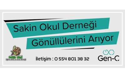 SAKİN OKUL DERNEĞİ GÖNÜLLÜLERİNİ ARIYOR